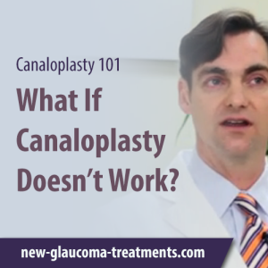 What If Canaloplasty Doesn’t Work