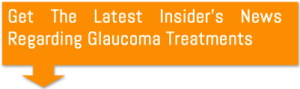 Get The Latest Insider’s News Regarding Glaucoma Treatments