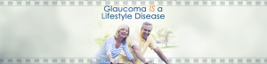 Glaucoma is a Lifestyle Disease