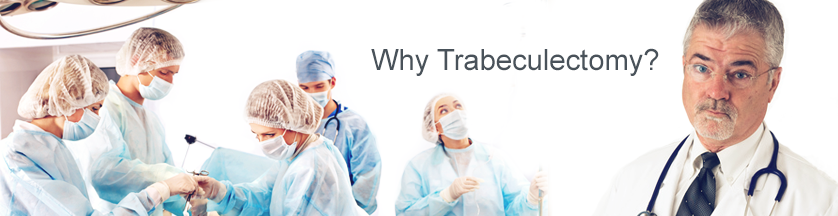 Why Trabeculectomy is the Most Common Glaucoma Surgery