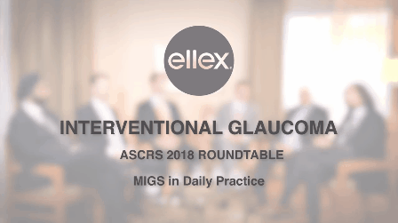 ASCRS Glaucoma Roundtable MIGS in Daily Practice