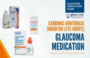 Medical Therapy for Glaucoma Carbonic Anhydrase Inhibitor (CAI) Eye Drops